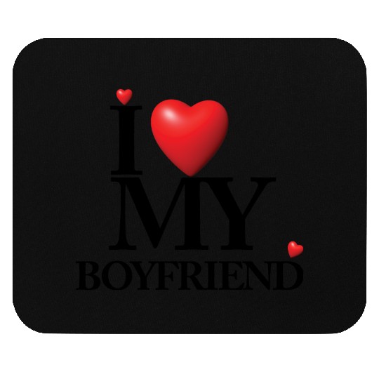 I LOVE MY BOYFRIEND Mouse Pads
