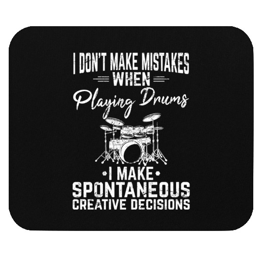 I Don't Make Mistakes Funny Drummer Percussion Dru Mouse Pads