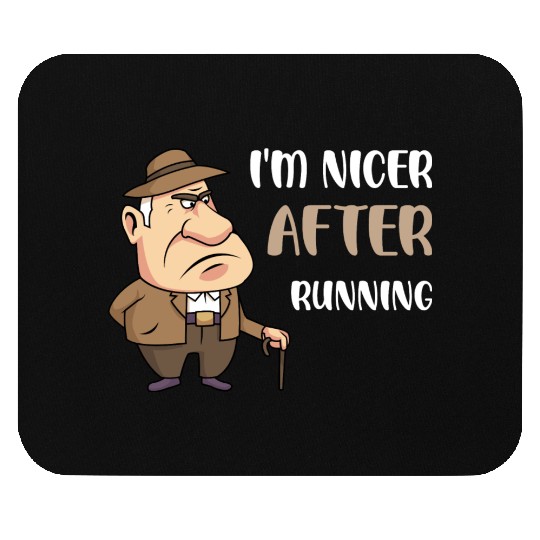 I'm Nicer After Running Mouse Pads