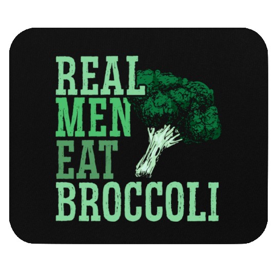 Real Men Eat Broccoli Broccoholic Vegetable Vegan Mouse Pads