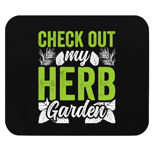Check Out My Herb Garden Gardening Herbs Herbalist Mouse Pads