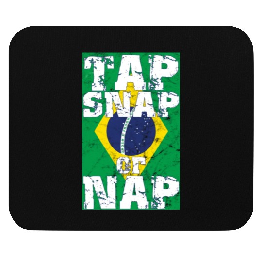 Tap Snap Or Nap - BJJ Brazilian Jiu Jitsu Mouse Pads