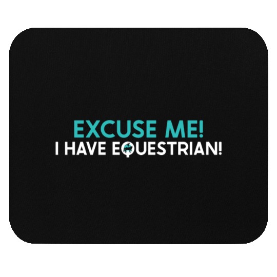 Horse Vaulter Excuse Me I Have Equestrian Mouse Pads