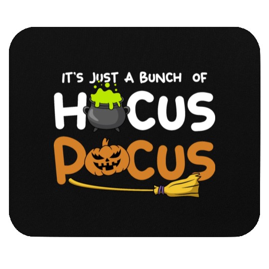It's Just A Bunch Of Hocus Pocus Pumpkin Halloween Mouse Pads