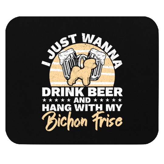 Drink Beer And Hang With My Bichon Frise Dog Lover Mouse Pads