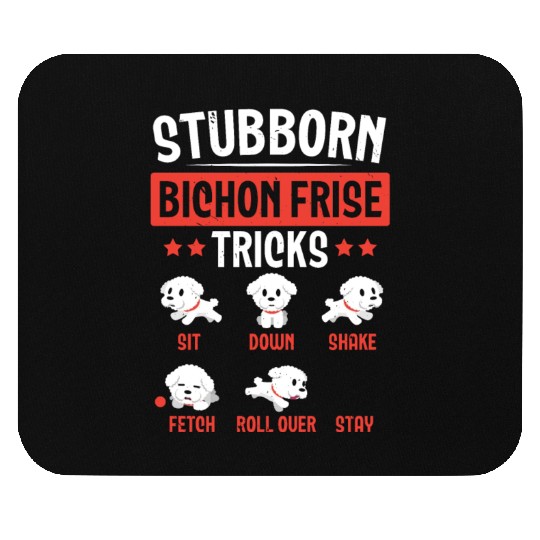 Stubborn Bichon Frise Tricks Dog Lover Puppy Paw Mouse Pads
