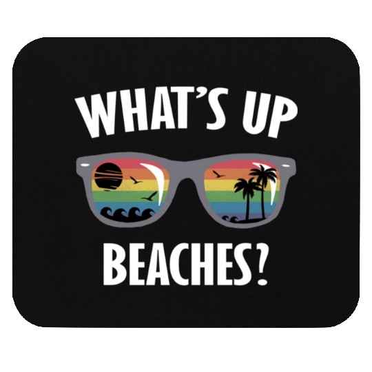Whats up beaches funny beach gay family vacation Mouse Pads