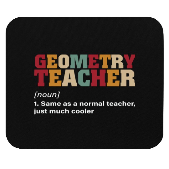 Math Teacher Geometry Teacher Noun just much Mouse Pads