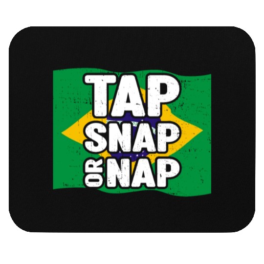 Tap Snap Or Nap - BJJ Brazilian Jiu Jitsu Mouse Pads