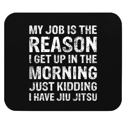 Brazilian Jiu Jitsu Sarcastic Quote MMA BJJ Mouse Pads