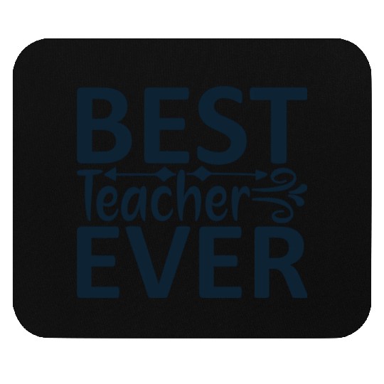 BEST TEACHER EVER Mouse Pads