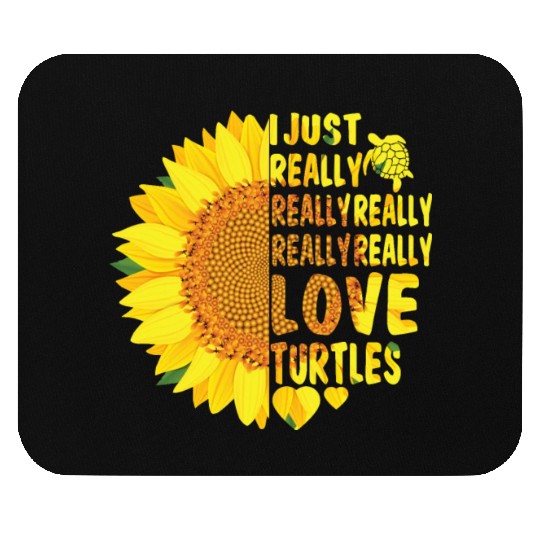 I Just Really Really Love Turtles Sunflower Women Mouse Pads