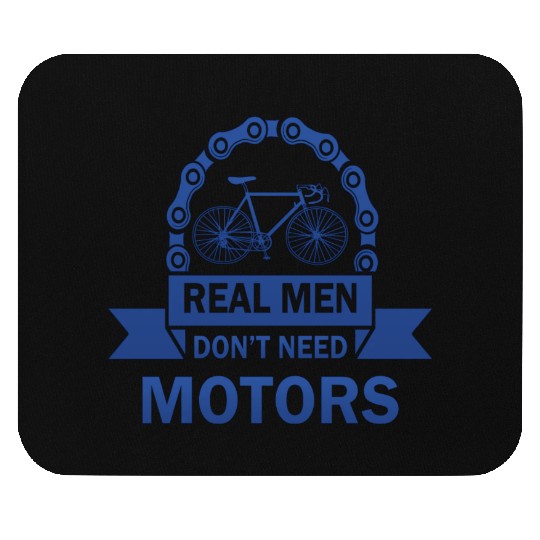 REAL MEN DON'T NEED MOTORS Mouse Pads
