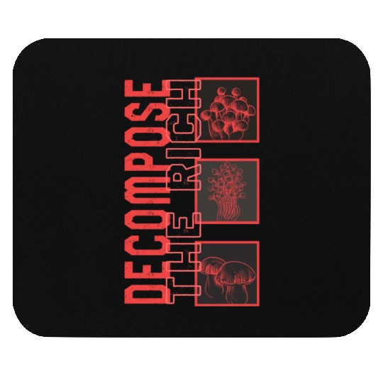 Fungi Mouse Pads, Decompose The Rich Mouse Pads, Funny
