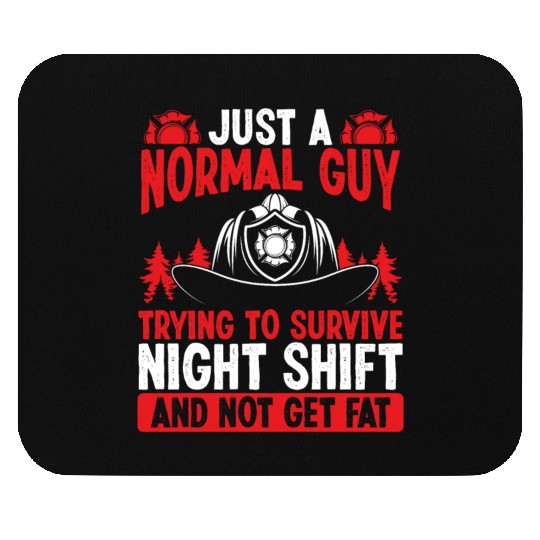 Night Shift Firefighter Normal Guy Volunteer Mouse Pads