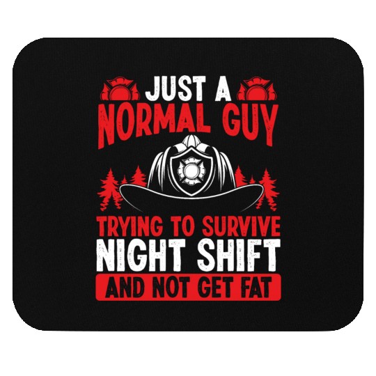 Night Shift Firefighter Normal Guy Volunteer Mouse Pads