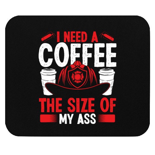 Firefighter Coffee size my Ass Night Shift Firemen Mouse Pads