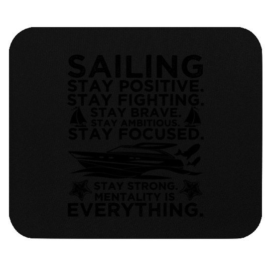 Sailing Stay Positive Stay Brave Mouse Pads