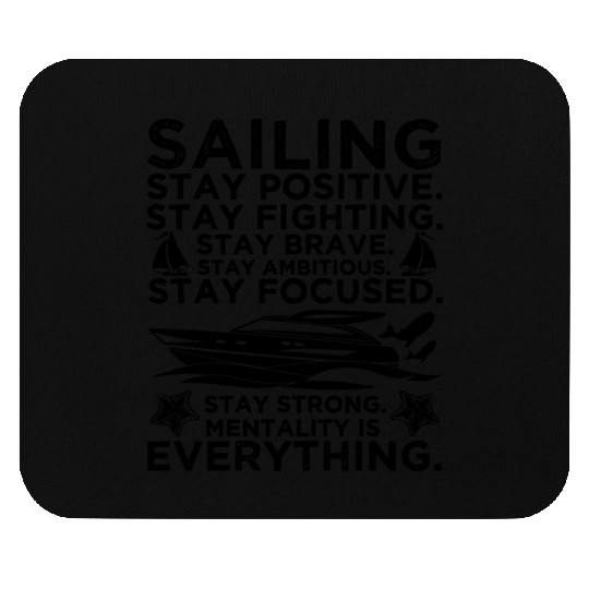 Sailing Stay Positive Stay Brave Mouse Pads