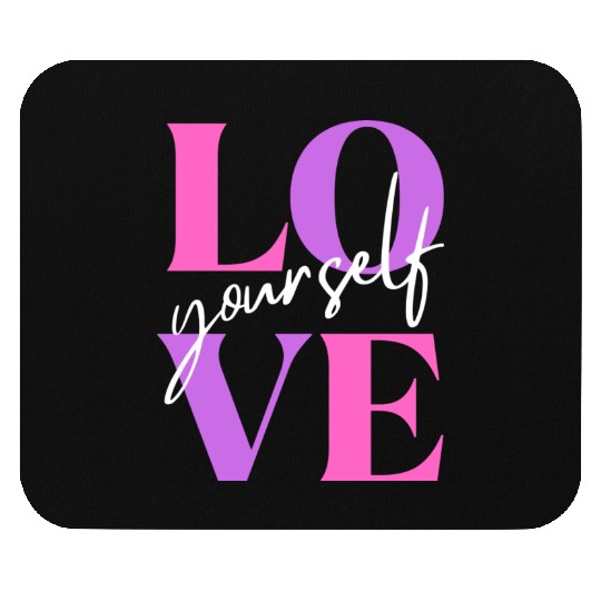 Love Yourself Mouse Pads