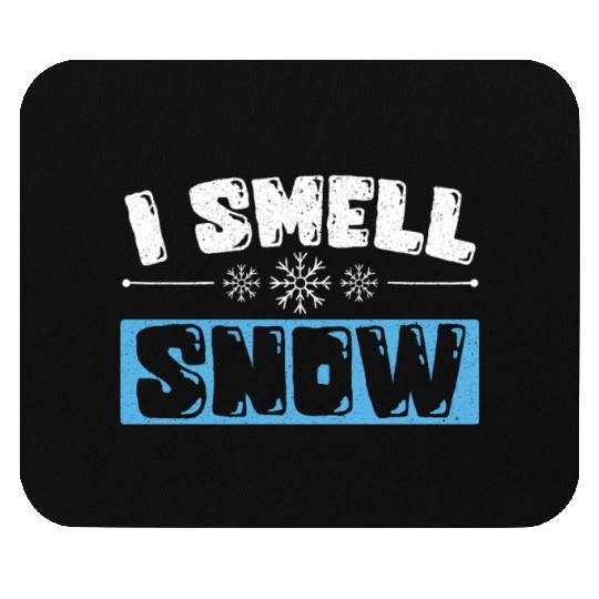 I Smell Snow Lover Ice Cold Snowy Winter Season Mouse Pads