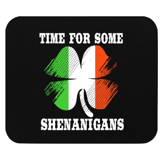 Irish Flag Clover Time For Some Shenanigans Mouse Pads
