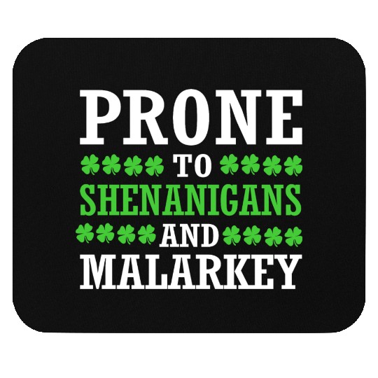 St Patrick Day Prone To Shenanigans And Malarkey Mouse Pads