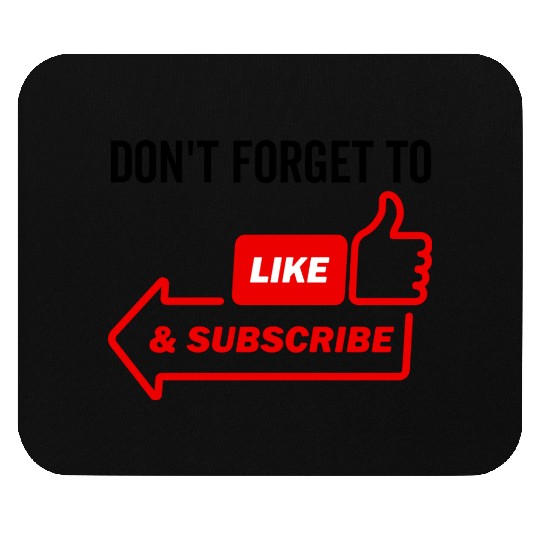 Don't Forget To Like and Subscribe Mouse Pads