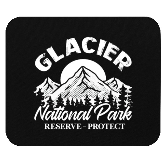 Glacier National Park Reserve Protect Mouse Pads