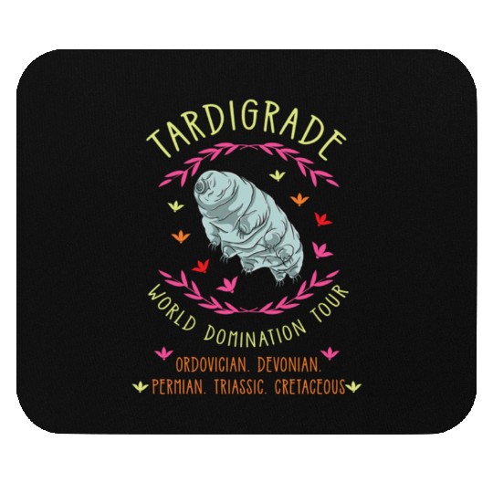 Tardigrade World Domination Tour for Tardigrade Mouse Pads