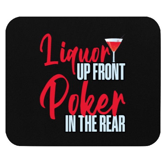 Liquor Up Front, Poker In The Rear 4 Mouse Pads