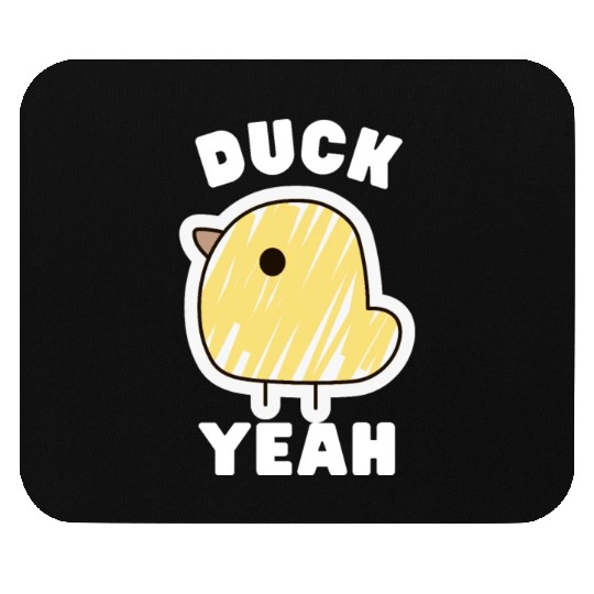 Cute Duck Yeah Funny Sarcastic Mouse Pads