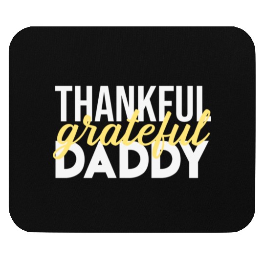 Thankful Grateful Daddy Thanksgiving Mouse Pads