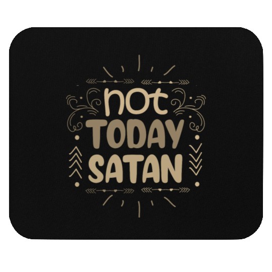 Christianity Not Today Satan Christian Gift Ideas Mouse Pads