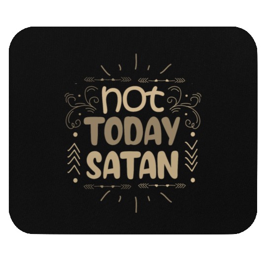 Christianity Not Today Satan Christian Gift Ideas Mouse Pads
