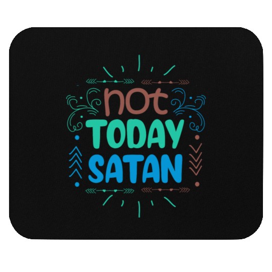 Christianity Not Today Satan Christian GiftS Mouse Pads
