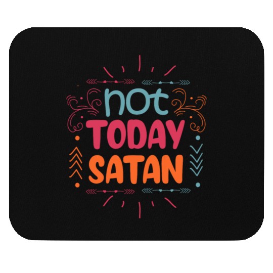 Christianity Not Today Satan Christian Gift Mouse Pads