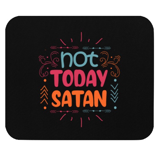 Christianity Not Today Satan Christian Gift Mouse Pads