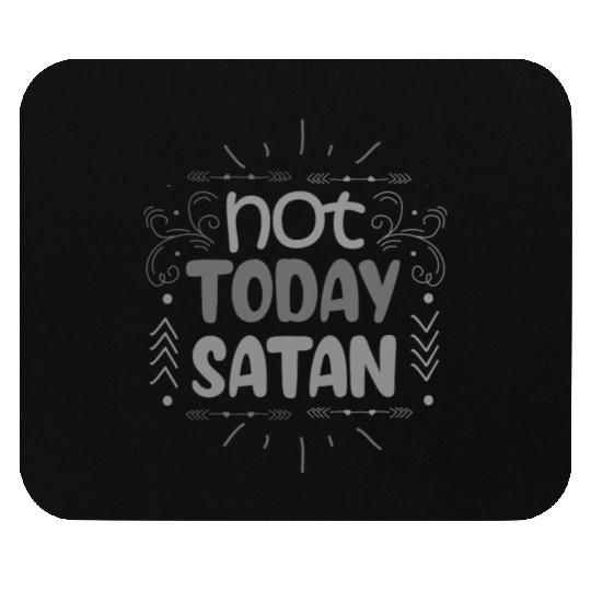 Christianity Not Today Satan Christian Gift Idea Mouse Pads