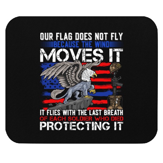 Our Veterans Flag Do Not Fly the Wind Moves It Mouse Pads
