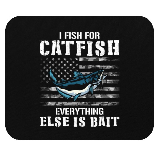 I Fish For Catfish Everything Else Is Bait - Wels Mouse Pads