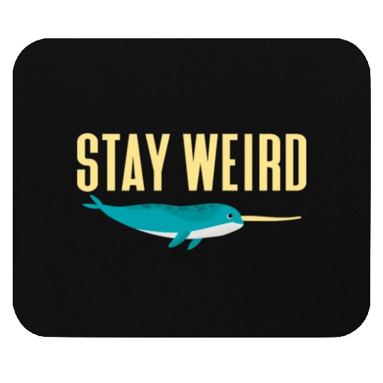 Stay Weird, Narwhal Mouse Pads