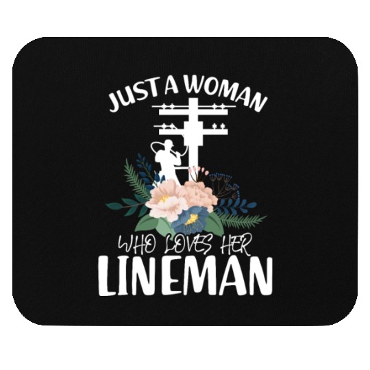 Just A Woman Who Loves Her Lineman Mouse Pads
