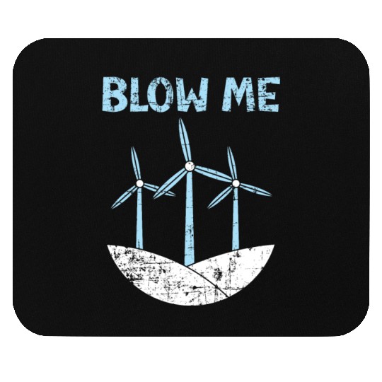 Blow Me Wind Renewable Energy Windtech Windmill Mouse Pads