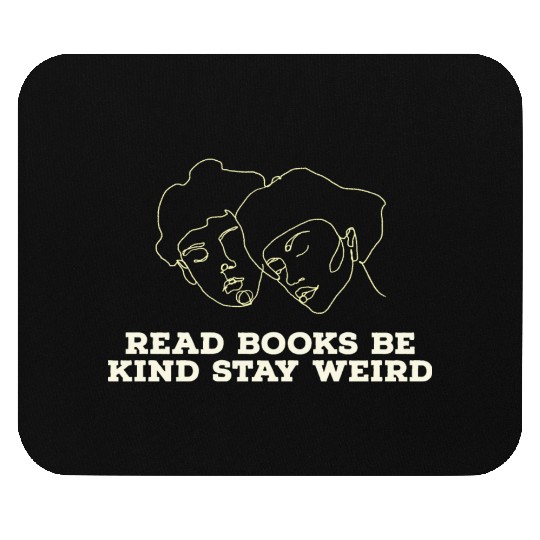 Read books be kind stay weird Mouse Pads