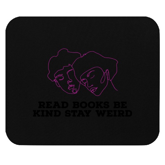 Read books be kind stay weird Mouse Pads