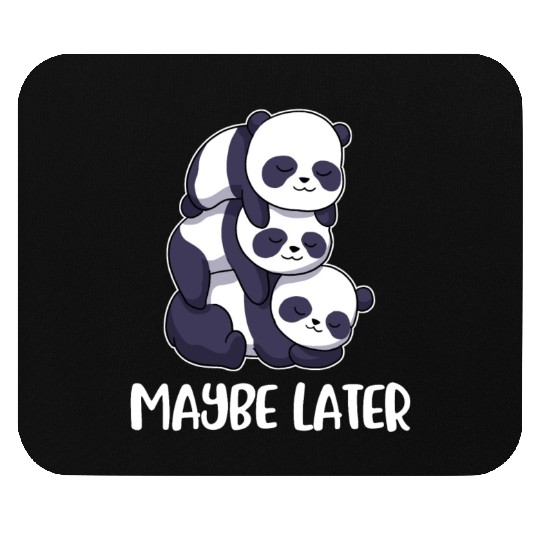 Maybe Later Panda Funny Panda Gift Mouse Pads