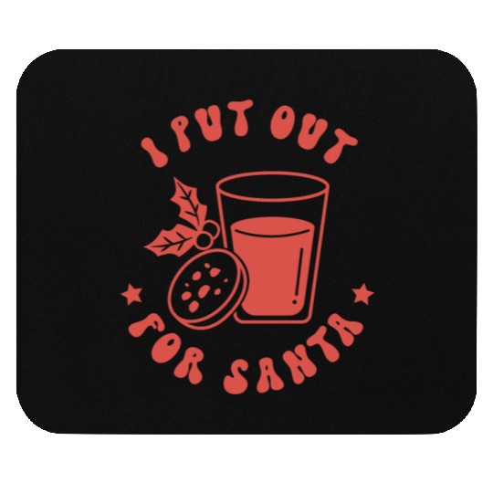 I put out for Santa Mouse Pads