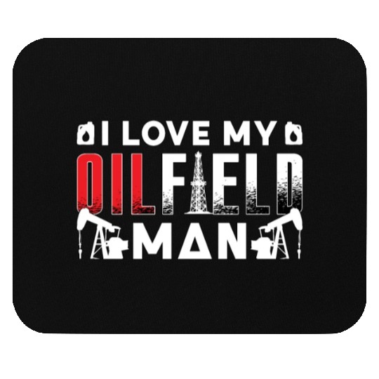 Oilfield Worker I Love My Oilfield Man Oil Rig Job Mouse Pads