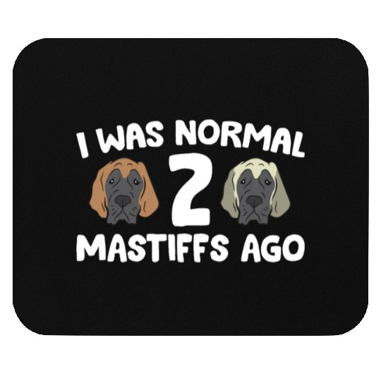 I Was Normal 2 Mastiffs Ago Cane Corso Mastiff Mouse Pads